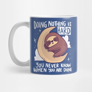 Doing Nothing is Hard Mug